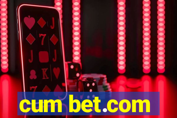 cum bet.com